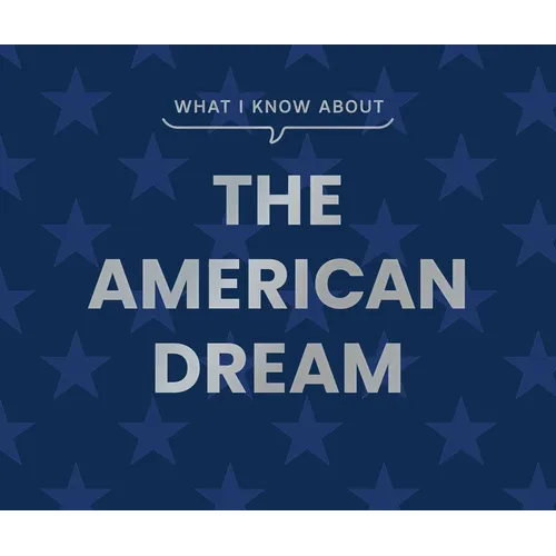 What I Know about the American Dream - Hardcover