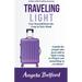 Traveling Light: Free Yourself from the Crap in Your Head