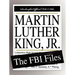 Martin Luther King, Jr.: The FBI Files