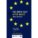 The North East After Brexit: Impact and Policy