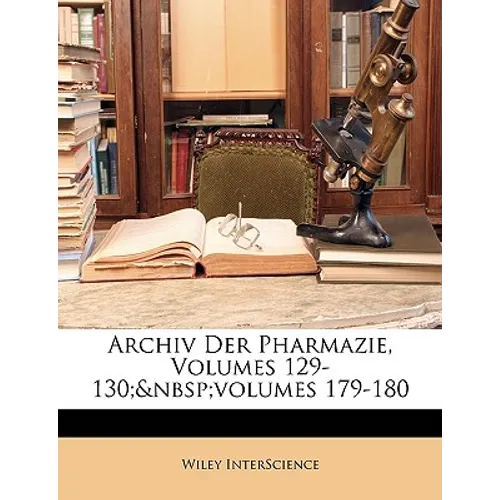 Archiv Der Pharmazie, Volumes 129-130; volumes 179-180
