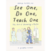 See One, Do One, Teach One: The Art of Becoming a Doctor: A Graphic Memoir