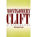 Montgomery Clift: A Biography