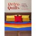Retro Quilts: 15 Modern Designs with a Vintage Vibe
