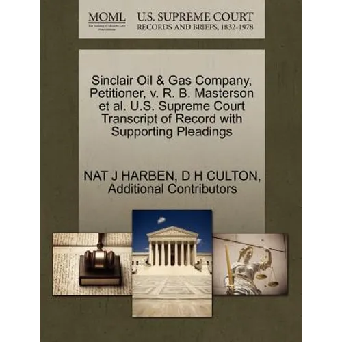 Sinclair Oil & Gas Company, Petitioner, V. R. B. Masterson et al. U.S. Supreme Court Transcript of Record with Supporting Pleadings