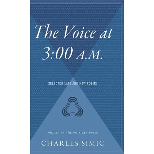 The Voice at 3:00 A.M.: Selected Late and New Poems