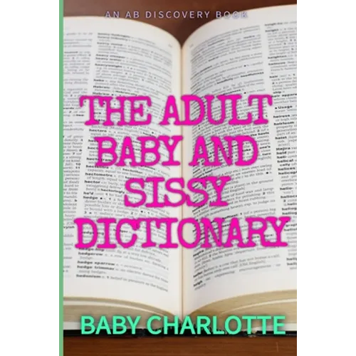 The Adult Baby and Sissy Dictionary