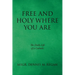 Free And Holy Where You Are: The Daily Life of a Catholic