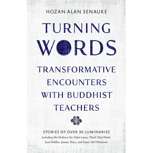 Turning Words: Transformative Encounters with Buddhist Teachers