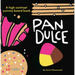 Pan Dulce: A High Contrast Yummy Board Book (Bilingual: English/Spanish)