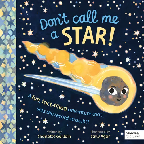 Don't Call Me a Star!: A Fun, Fact-Filled Adventure That Sets the Record Straight!
