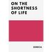 On the Shortness of Life