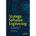 Strategic Software Engineering: Software Engineering Beyond the Code