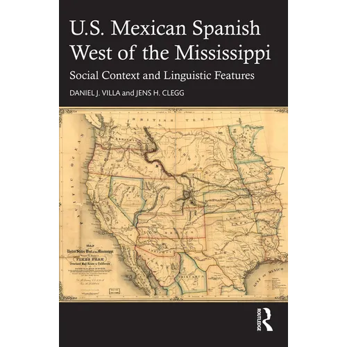 U.S. Mexican Spanish West of the Mississippi: Social Context and Linguistic Features