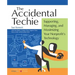 Accidental Techie: Supporting, Managing, and Maximizing Your Nonprofit's Technology