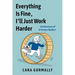 Everything Is Fine, I'll Just Work Harder: Confessions of a Former Badass