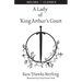 A Lady of King Arthur's Court: Being a Romance of the Holy Grail