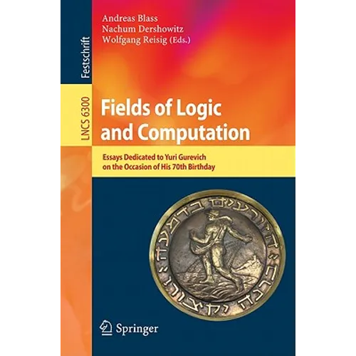 Fields of Logic and Computation: Essays Dedicated to Yuri Gurevich on the Occasion of His 70th Birthday