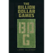 The Billion Dollar Games