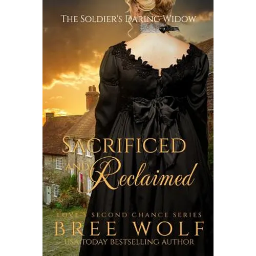 Sacrificed & Reclaimed: The Soldier's Daring Widow