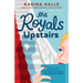 The Royals Upstairs