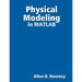 Physical Modeling in MATLAB