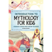 Introduction to Mythology for Kids: Legendary Stories from Around the World
