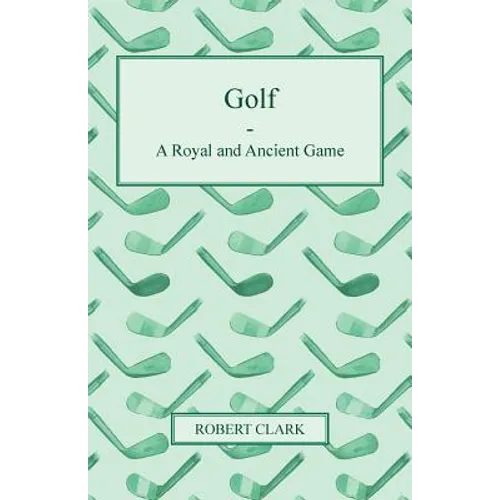 Golf - A Royal and Ancient Game