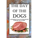 The Day of the Dogs: A Humorous Tale of Inter-Species Warfare and Accord