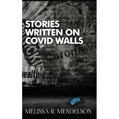 Stories Written On COVID Walls