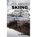 It's About Skiing and Not the Skis: Behavior Theory, Skiing, and Ski Teaching