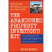 The Abandoned Property Investor's Kit: Find the Owner, Buy Low (with No Competition), Sell for Big Profits