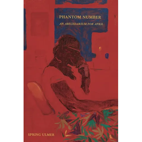 Phantom Number: An Abecedarium for April