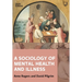 A Sociology of Mental Health and Illness
