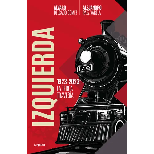 Izquierda: La Terca Travesía / The Left. the Stubborn Voyage
