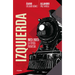 Izquierda: La Terca Travesía / The Left. the Stubborn Voyage