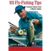 101 Fly-Fishing Tips: Practical Advice From A Master Angler