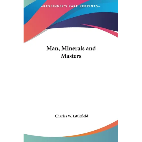 Man, Minerals and Masters