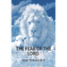 The Fear of the Lord: How Do I Walk in It?