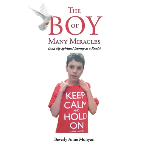 The Boy of Many Miracles: (And my spiritual journey as a result)