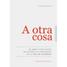A Otra Cosa: El Arte Como Modo De Superar La Dispersión En La Era De Internet