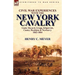 Civil War Experiences with the New York Cavalry Under Bayard, Gregg, Kilpatrick, Custer, Raulston & Newberry 1862-1864