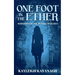 One Foot in the Ether