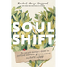 Soul Shift: The Weary Human's Guide to Getting Unstuck and Reclaiming Your Path to Joy