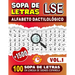 Sopa De Letras LSE: Alfabeto Dactilológico - 100 Sopa De Letras En Lengua De Signos Española (Vol.1): +1500 Palabras en LSE, Letra Grande, Ideal Para