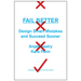 Fail Better: Design Smart Mistakes and Succeed Sooner