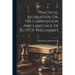 Practical Legislation, Or, The Composition And Language Of Acts Of Parliament