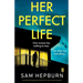 Her Perfect Life: An absolutely gripping thriller with a jaw-dropping twist