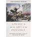 America and the Art of the Possible: Restoring National Vitality in an Age of Decay