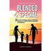 Blended and Special: Nine Keys for Building a Happy Stepfamily Caring for a Child with Special Needs and Disabilities - For Stepmoms and Stepdads